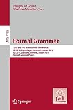 Formal grammar : 15th and 16th international conferences : FG 2010, Copenhagen, Denmark, August 2010 : FG 2011, Lubljana, Slovenia, August 2011 : revised selected papers