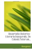 Dissertatio Historico-Literaria Inanguralis, De Coloniis Veterum... (Latin Edition)