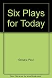 Six plays for today