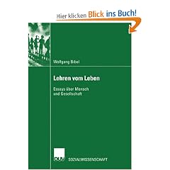 Lehren vom Leben: Essays �ber Mensch und Gesellschaft (Sozialwissenschaft)