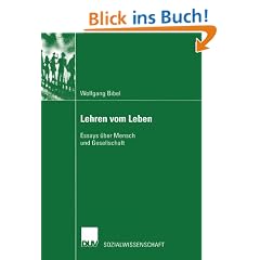 Lehren vom Leben: Essays �ber Mensch und Gesellschaft (Sozialwissenschaft)