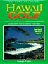 Hawaii Golf: The Complete Guide