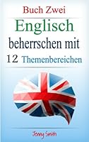 Englisch beherrschen mit 12 Themenbereic...