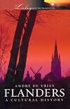 Flanders: A Cultural History (Cities of the Imagination): A Cultural History (Cities of the Imagination): A Cultural History (Cities of the imagination)