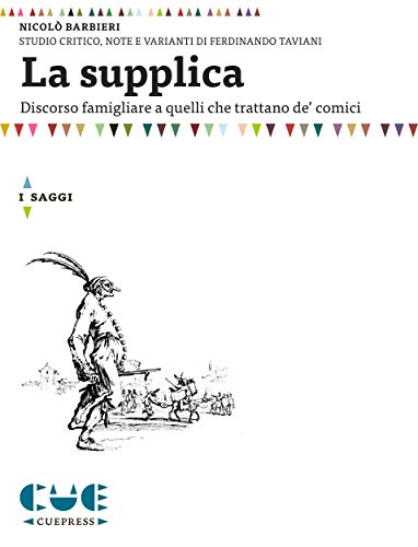 La supplica: Discorso famigliare a quelli che trattano de' comici (Italian Edition)