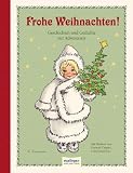 Frohe Weihnachten!: Geschichten und Gedichte zur Adventszeit - 
