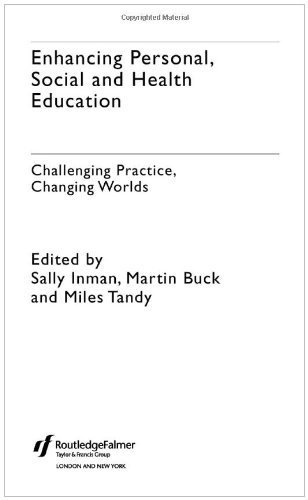 Enhancing Personal, Social and Health Education Challenging Practice, Changing Worlds [School Concerns Series] by Buck, Martin, Inman, Sally, Tandy, Miles [Routledge,2003] [Paperback]