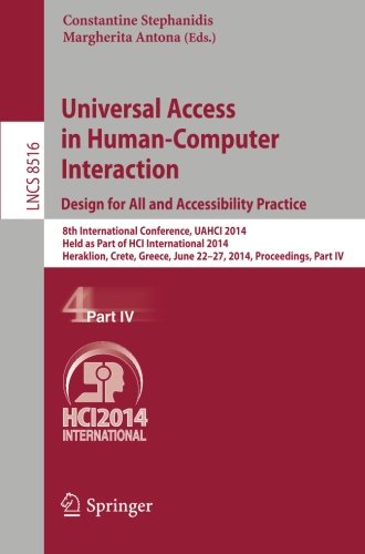 Universal Access in Human-Computer Interaction: Design for All and Accessibility Practice: 8th International Conference, UAHCI 2014, Held as Part of ... Part IV (Lecture Notes in Computer Science)