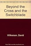 Beyond 'The cross and the switchblade'