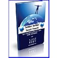 Twitter Twitter Tweet Tweet - Your Guide To Starting Your Own Twitter Revolution! A+
