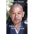 Libre de soi, libre de tout