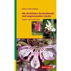 Die Orchideen Deutschlands und angrenzender L�nder - finden und bestimmen