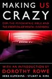 Making Us Crazy: DSM - The Psychiatric Bible and the Creation of Mental Disorders (Psychology/self-help)