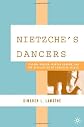 Nietzsche's Dancers: Isadora Duncan, Martha Graham, and the Revaluation of Christian Values