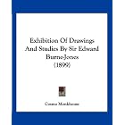 Exhibition Of Drawings And Studies By Sir Edward Burne-Jones (1899) by Cosmo Monkhouse