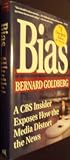 Bias: A CBS Insider Exposes How the Media Distort the News