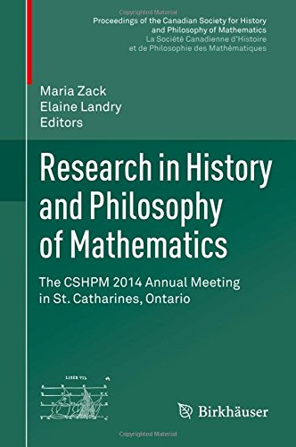 Research in History and Philosophy of Mathematics: The CSHPM 2014 Annual Meeting in St. Catharines, Ontario (Proceedings of the Canadian Society for ... et de Philosophie des Mathématiques)