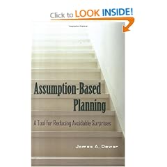 Assumption-Based Planning: A Tool for Reducing Avoidable Surprises (RAND Studies in Policy Analysis)