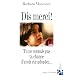 Dis merci ! Tu ne connais pas ta chance d'avoir �t� adopt�e...