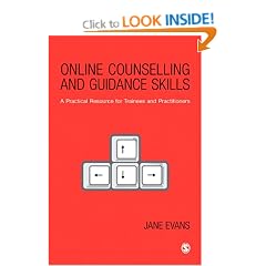 Online Counselling and Guidance Skills: A Practical Resource for Trainees and Practitioners