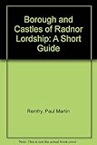The borough and castles of Radnor lordship : a short guide