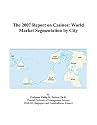 The 2007 Report on Casinos: World Market Segmentation by City