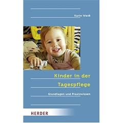 Kinder in der Tagespflege: Grundlagen und Praxiswissen