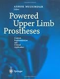 Powered Upper Limb Prostheses: Control, Implementation and Clinical Application