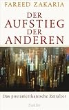 Der Aufstieg der Anderen: Das postamerikanische Zeitalter