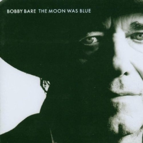 Bobby Bare - The Moon Was Blue (2005) - Zortam Music