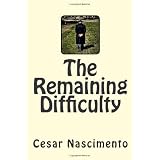 The Remaining Difficultydi Cesar Nascimento