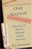 One Nation, Uninsured: Why the U.S. Has No National Health Insurance