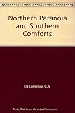 Northern paranoia and southern comfort