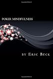 Poker Mindfulness (Volume 1)