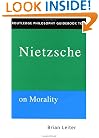 Routledge Philosophy Guidebook to Nietzsche on Morality (Routledge Philosophy Guidebooks)