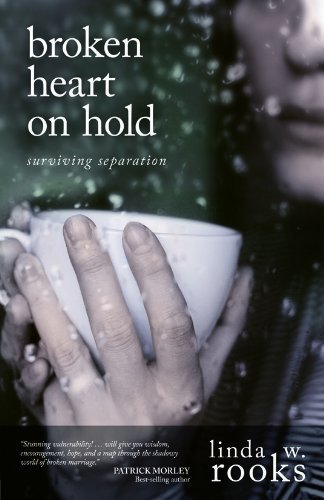 Broken Heart On Hold - Surviving Separation by Linda W. Rooks (December 2006)