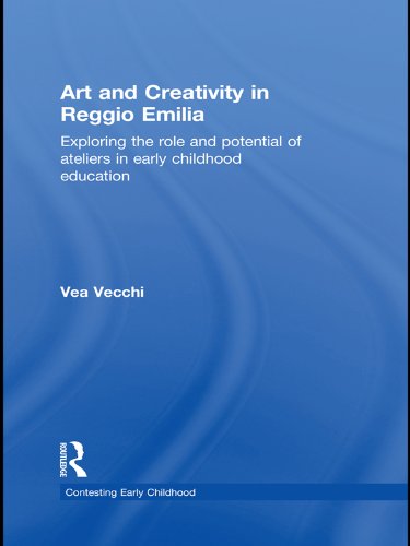 Art and Creativity in Reggio Emilia: Exploring the Role and Potential of Ateliers in Early Childhood Education (Contesting Early Childhood)
