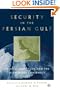 Security in the Persian Gulf: Origins, Obstacles, and the Search for Consensus