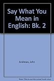 Say what you mean in English