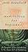Meditation for Beginners: A Complete Video Introduction to the Inner Art of Meditation [VHS]