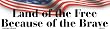 Land of the Free Because of the Brave Bumper Sticker