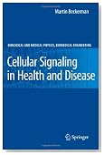 Cellular Signaling in Health and Disease (Biological and Medical Physics, Biomedical Engineering)