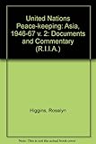 United Nations peacekeeping, 1946-1967 : documents and commentary