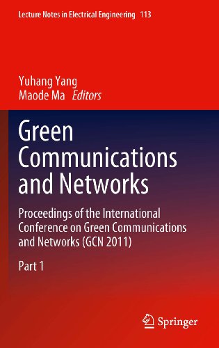 Green Communications and Networks: Proceedings of the International Conference on Green Communications and Networks (GCN 2011): 113 (Lecture Notes in Electrical Engineering)