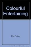 Colourful entertaining : cooking for the hostess