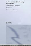 A Frequency Dictionary of Spanish (Routledge Frequency Dictionaries) (French Edition)