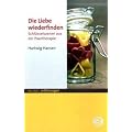 Die Liebe wiederfinden: Schl�sselszenen aus der Paartherapie