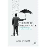 Produkt-Bild: THE FEAR OF INSIGNIFICANCE: SEARCHING FOR MEANING IN THE TWENTY-FIRST CENTURY(Hardcover) BY [Author]Strenger, Carlo ( Jan-2011 )