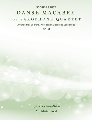 Danse Macabre for Saxophone Quartet (SATB): Score & Parts (14 Original Saxophone Quartets (Advanced Intermediate))