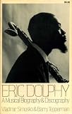 Eric Dolphy: Musical Biography and Discography